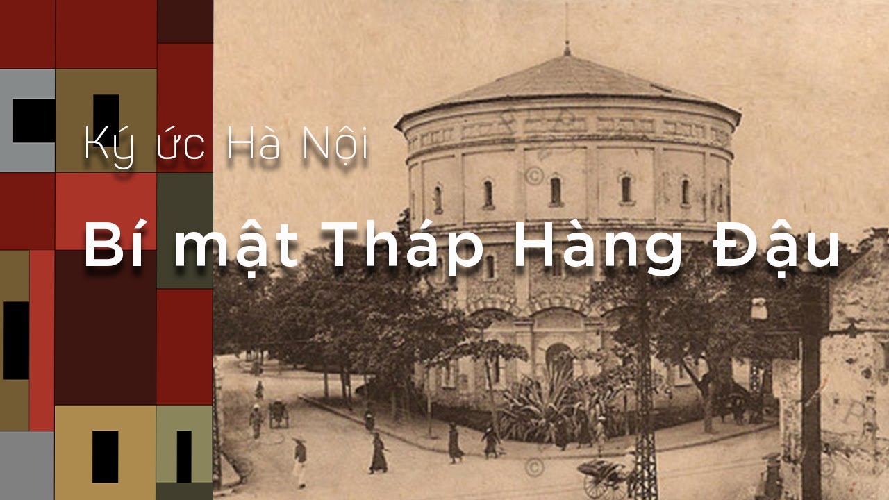 Ký Ức Hà Nội #25: Bí Mật Tháp Nước Hàng Đậu