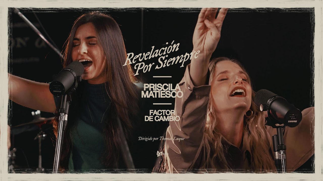 Priscila Matiesco, @factordecambio - Revelación / Por siempre (Video Oficial)