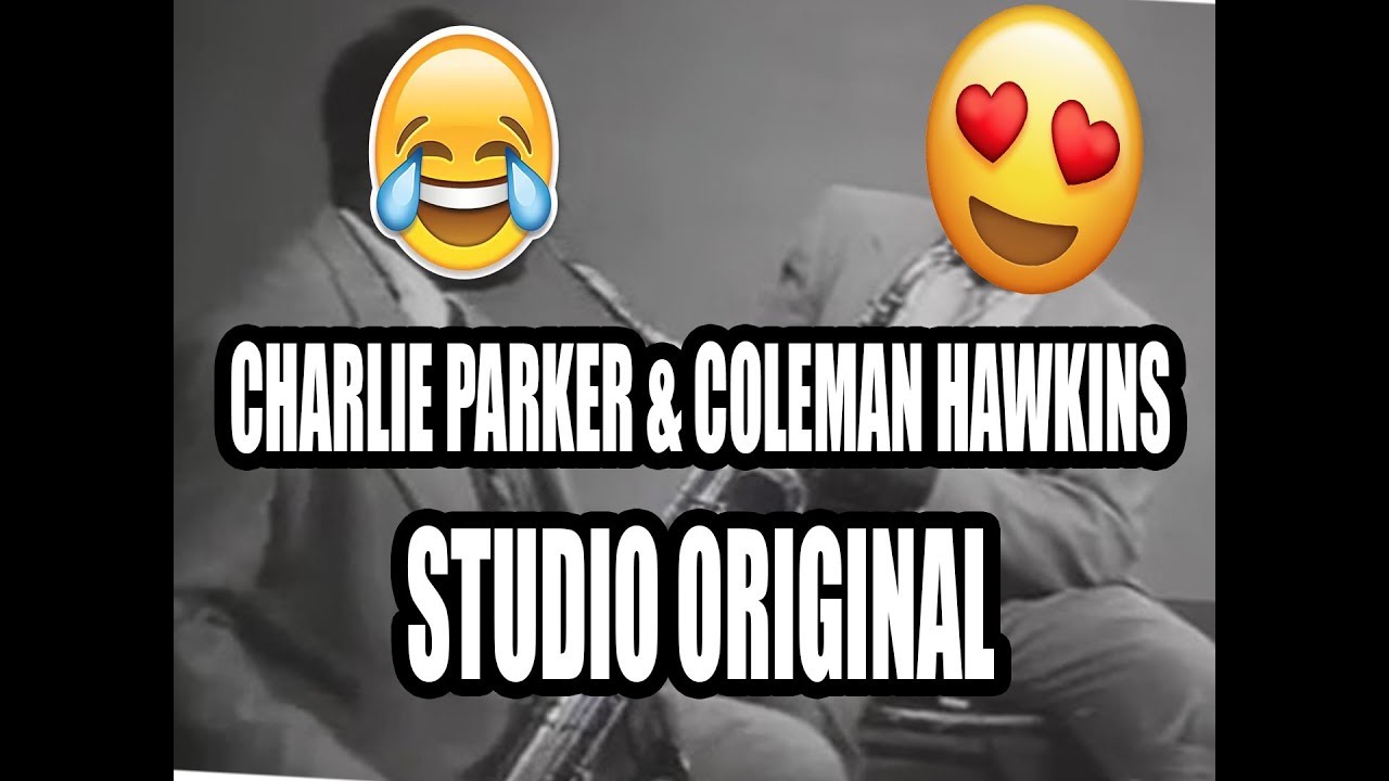 Charlie Parker & Coleman Hawkins STUDIO ORIGINAL