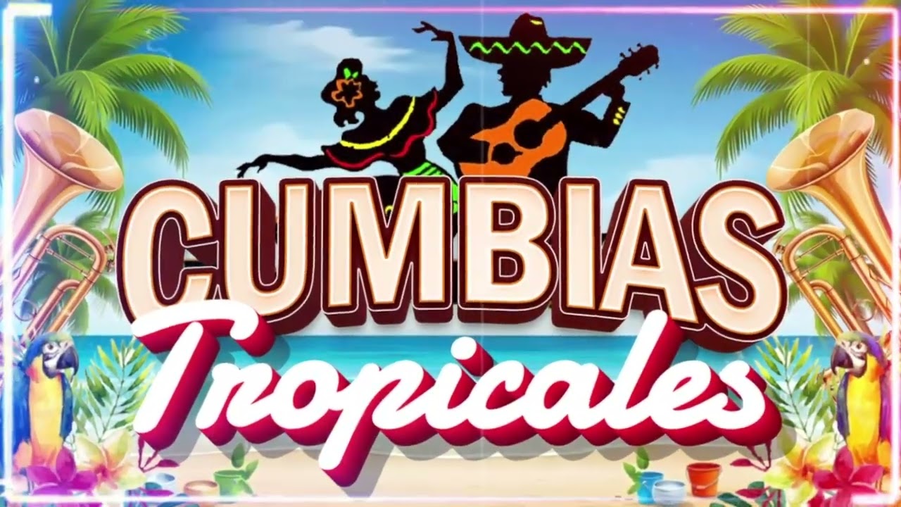 CUMBIAS TROPICALES 2026💃LAS MEJORES CUMBIAS EXITOS PARA BAILAR💖TROPICAL FLORIDA, ACAPULCO TROPICAL