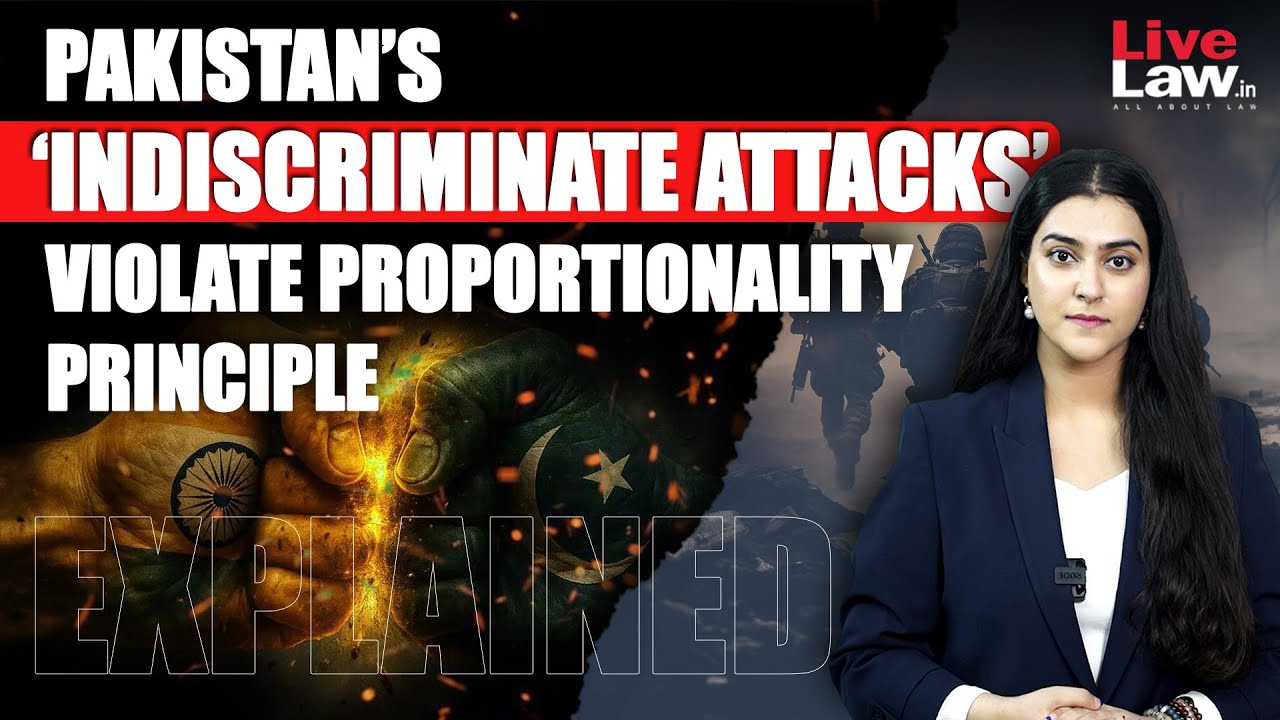 Explained| How Pakistan&rsquo;s Retaliation To &lsquo;Operation Sindoor&rsquo; Violates International Humanitarian Law