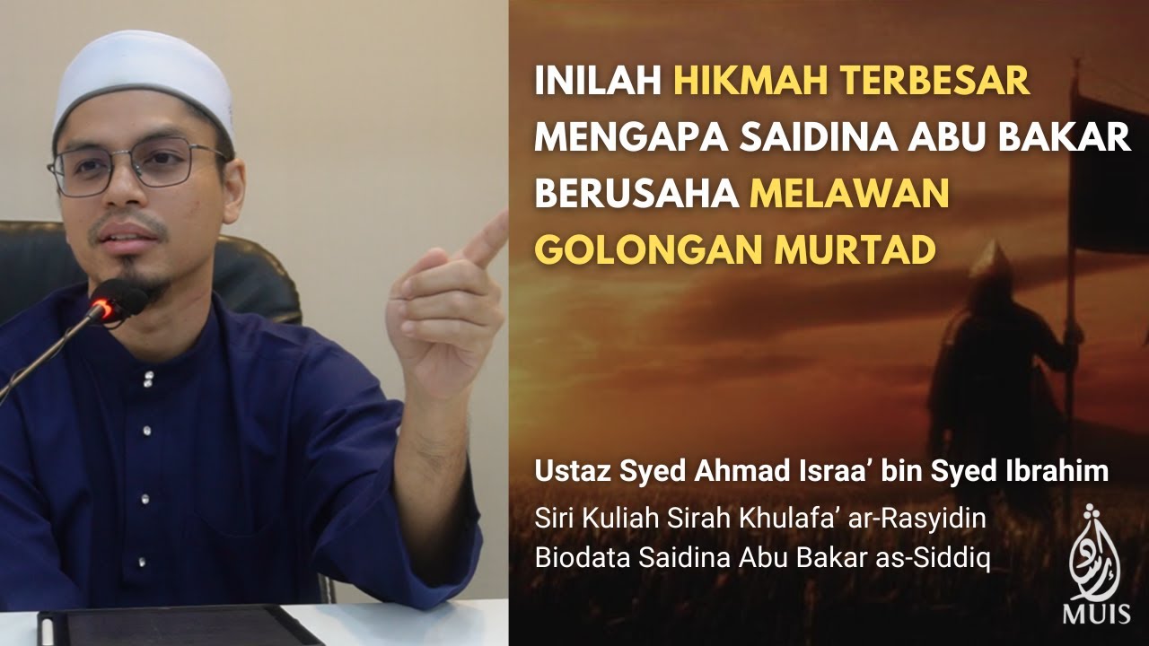 63 | Hikmah Terbesar Mengapa Saidina Abu Bakar Berusaha Melawan Golongan Murtad | Ustaz Syed Israa'