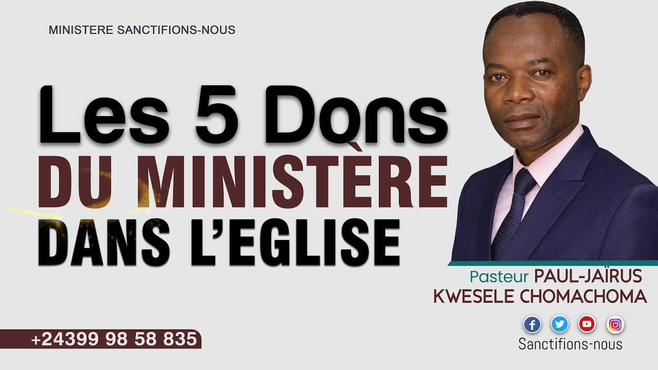 LES 5 DONS DU MINISTÈRE DANS L’ÉGLISE. Past. Paul-Jaïrus KWESELE CHOMACHOMA