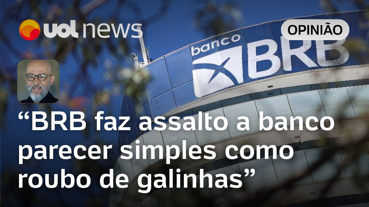 BRB faz assalto a banco parecer simples como roubo de galinhas | Josias de Souza