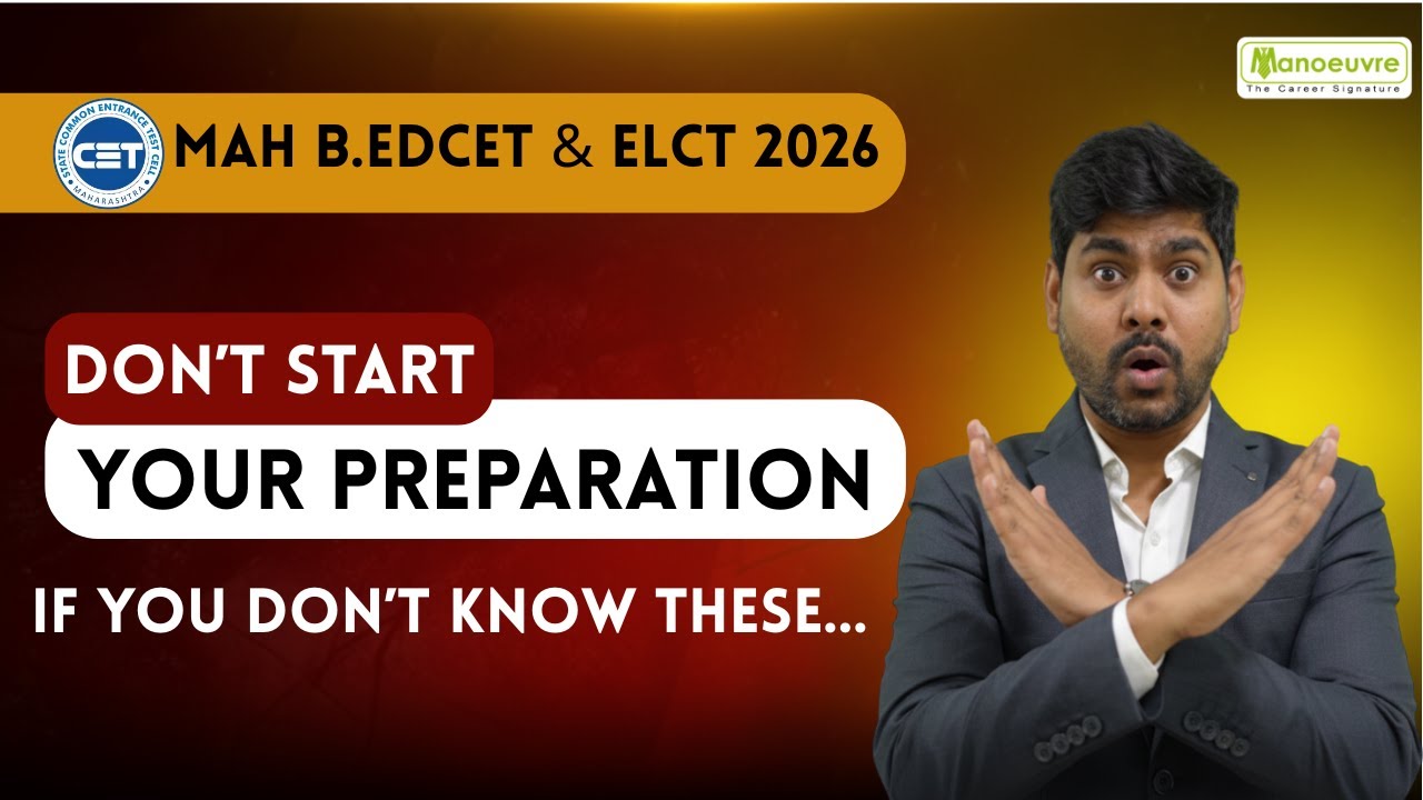 MAH B.ED CET & ELCT 2026 : Don't Start Your Preparation If You Don't Know This...