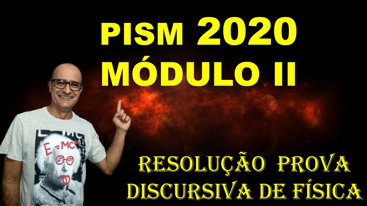 PISM II 2020 | Resolu&ccedil;&atilde;o Prova Discursiva de F&iacute;sica