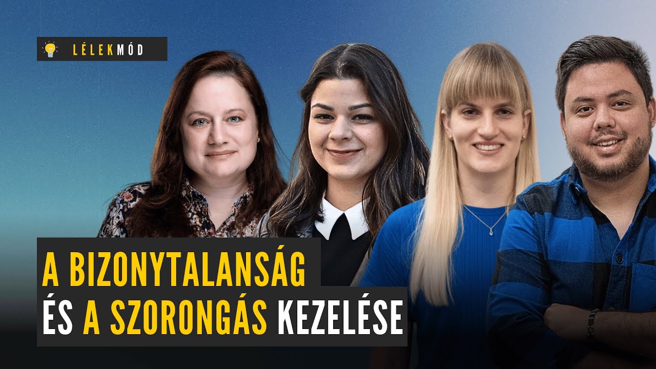 Hogyan kezeljük a bizonytalanságot és a fokozódó szorongást? - Németh Zita, Szabó Janka | Lélekmód
