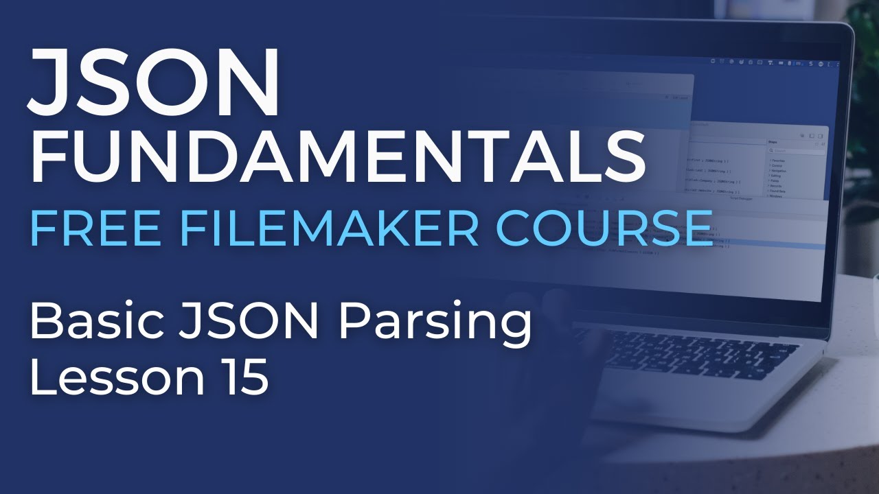 JSON Training for FileMaker - Basic JSON Parsing (JSON Fundamentals #15)