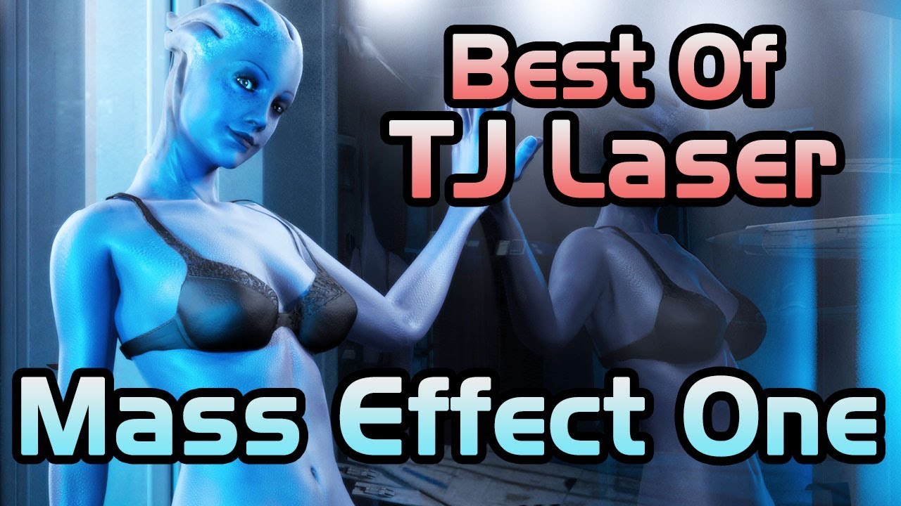Best Of TJ Laser In Mass Effect 1!