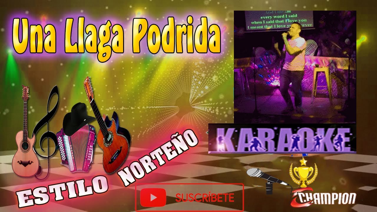 UNA LLAGA PODRIDA Al Estilo NORTEÑO(🎤👍)KARAOKES CHAMPION