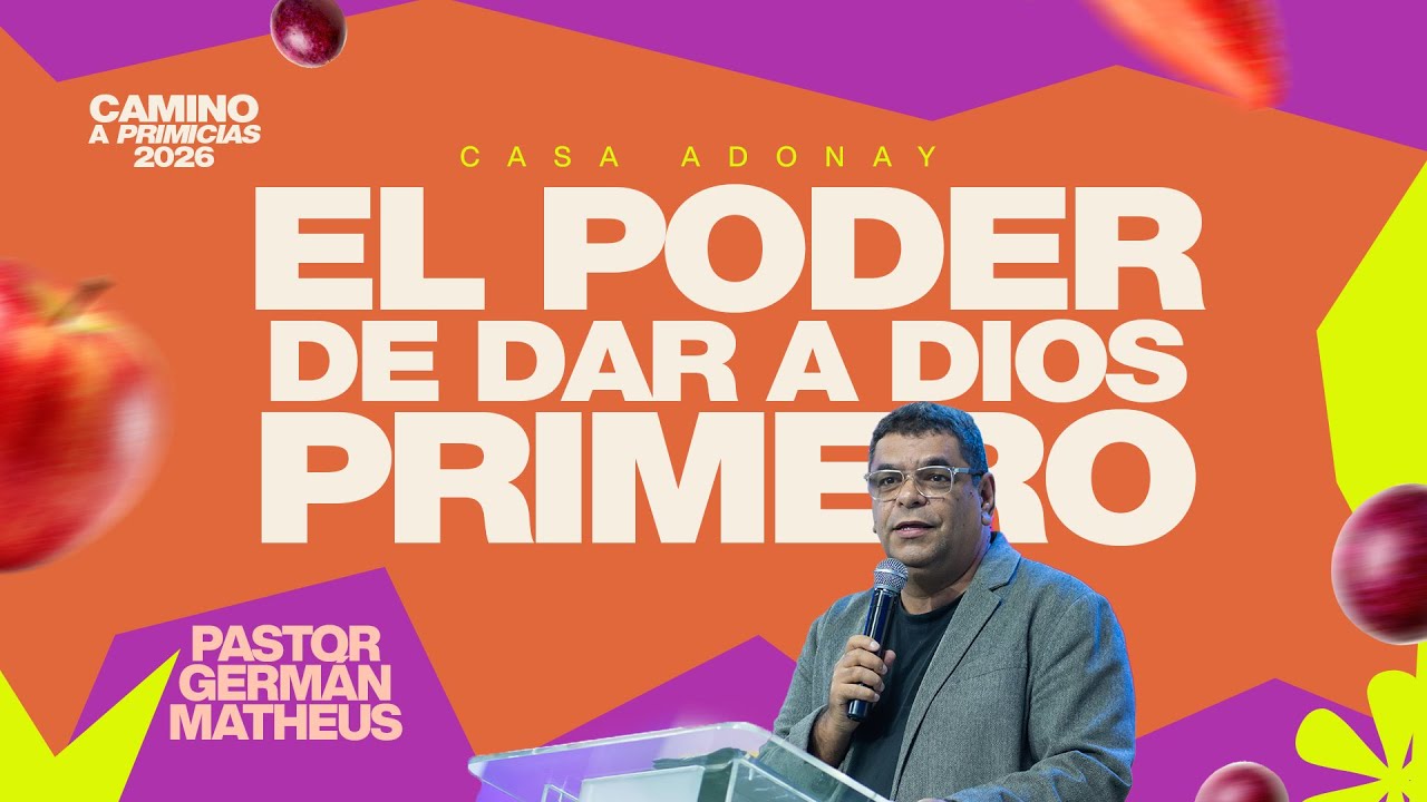 El poder de dar a Dios primero - Pastor Germán Matheus