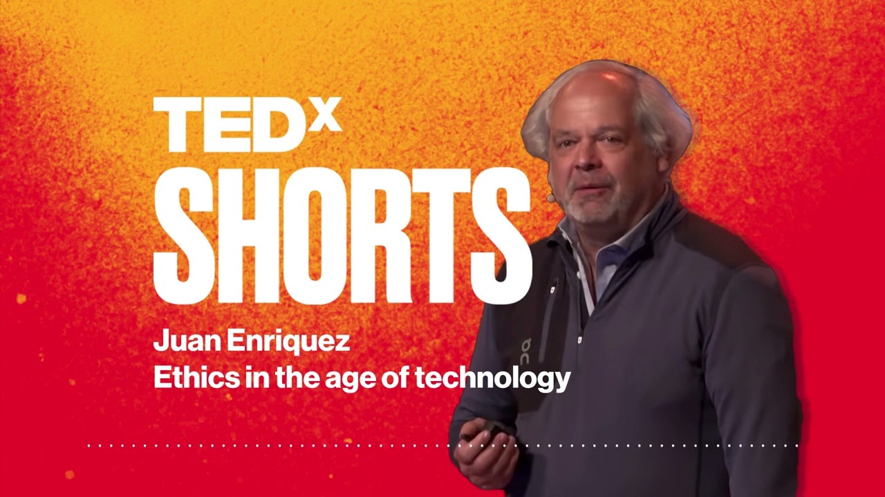 Ethics in the age of technology | Juan Enriquez | TEDx SHORTS