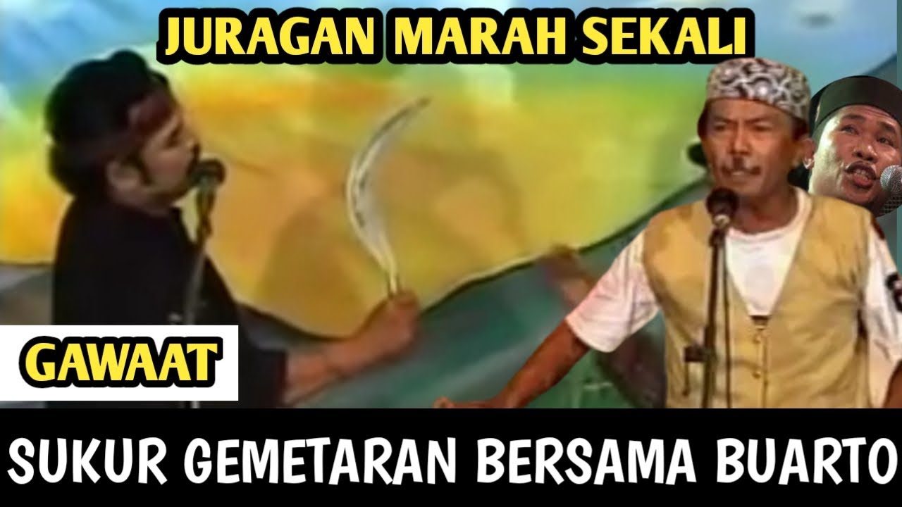 JURAGAN SUKUR MARAAH BUARTO MALAH TERTAWA