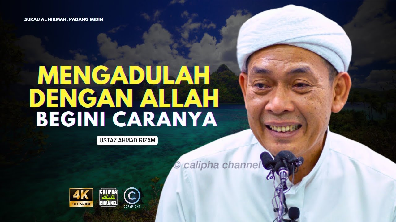 USTAZ AHMAD RIZAM - MENGADULAH PADA ALLAH