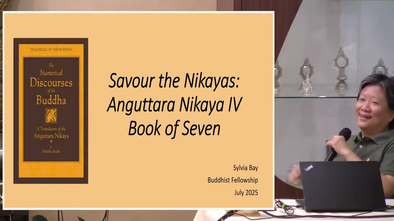 Savour the Nikayas (AN part 4) by Sis Sylvia Bay - 20250706