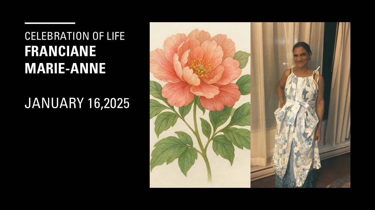 Celebration of Life | Franciane Marie-Anne | January 16,2025 |