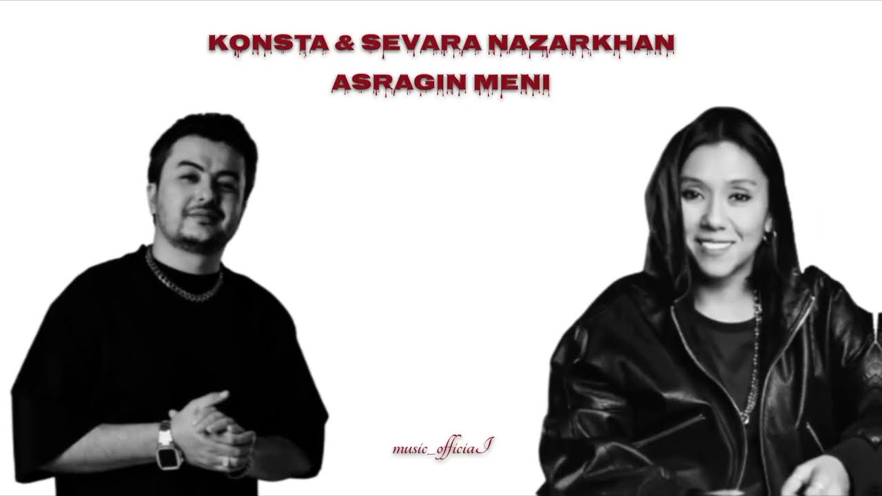 Music Flow  -  Konsta & Sevara Nazarkhan ASRAGIN MENI 