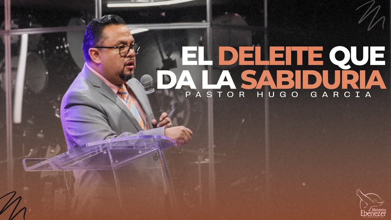 El Deleite Que Da La Sabiduria | Pastor Hugo Garcia | Viernes 1/16/26 | Ministerios Ebenezer