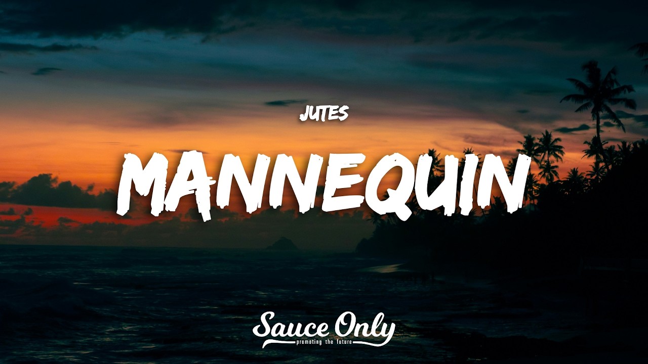 Jutes - Mannequin (Lyrics)