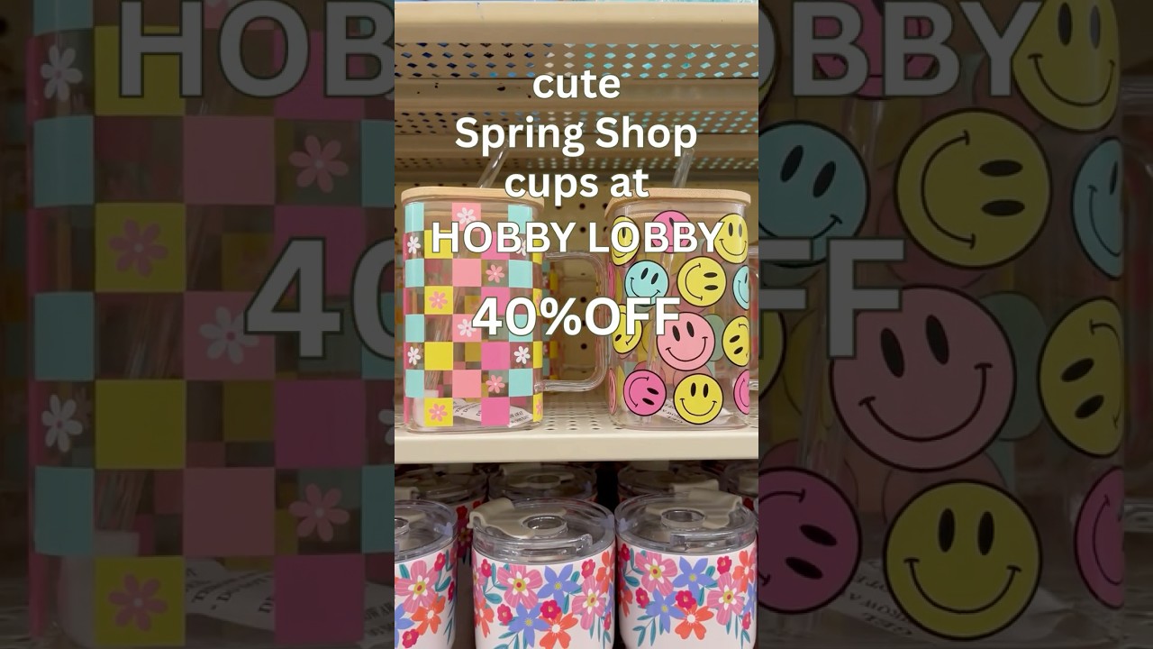 Hobby Lobby | Cute Spring Shop Tumblers 