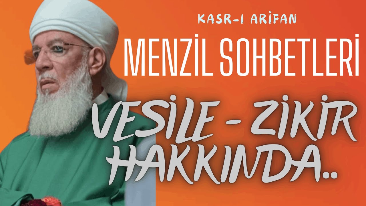 Menzil Sohbetleri - Vesile Zikir Hakkında
