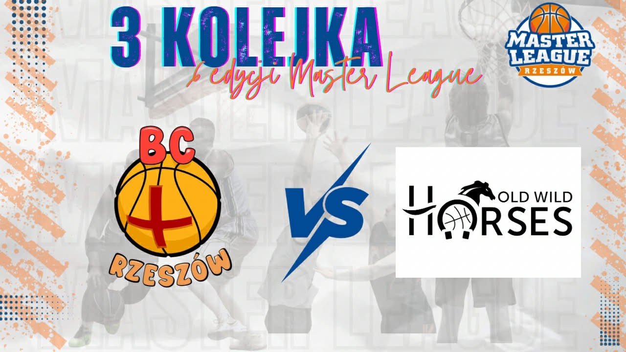 BASKETBALL CLINIC vs OLD WILD HORSES ( 3 Kolejka VI Edycji Master League )