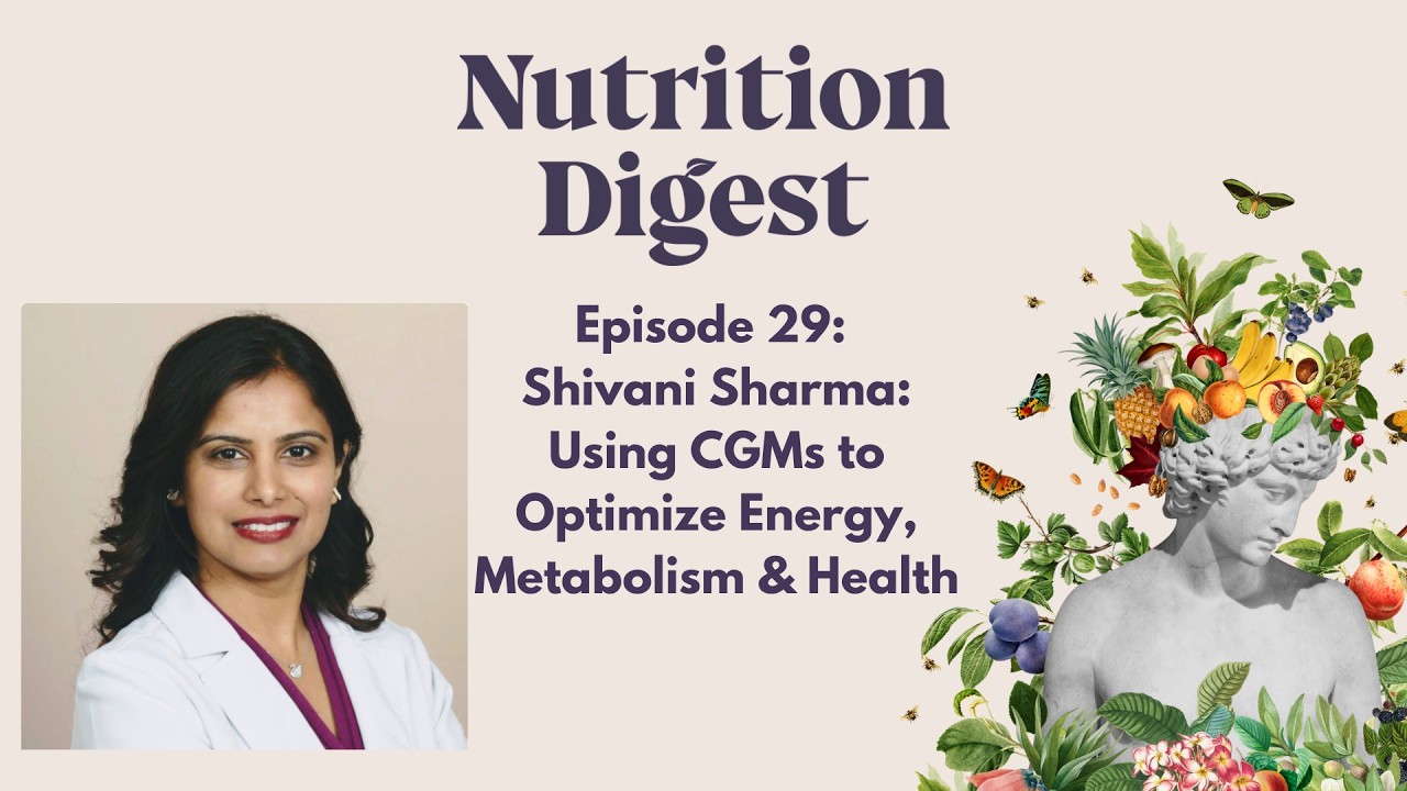 Episode 29: Shivani Sharma, RD on Using CGMs to Optimize Health, Energy & Metabolism