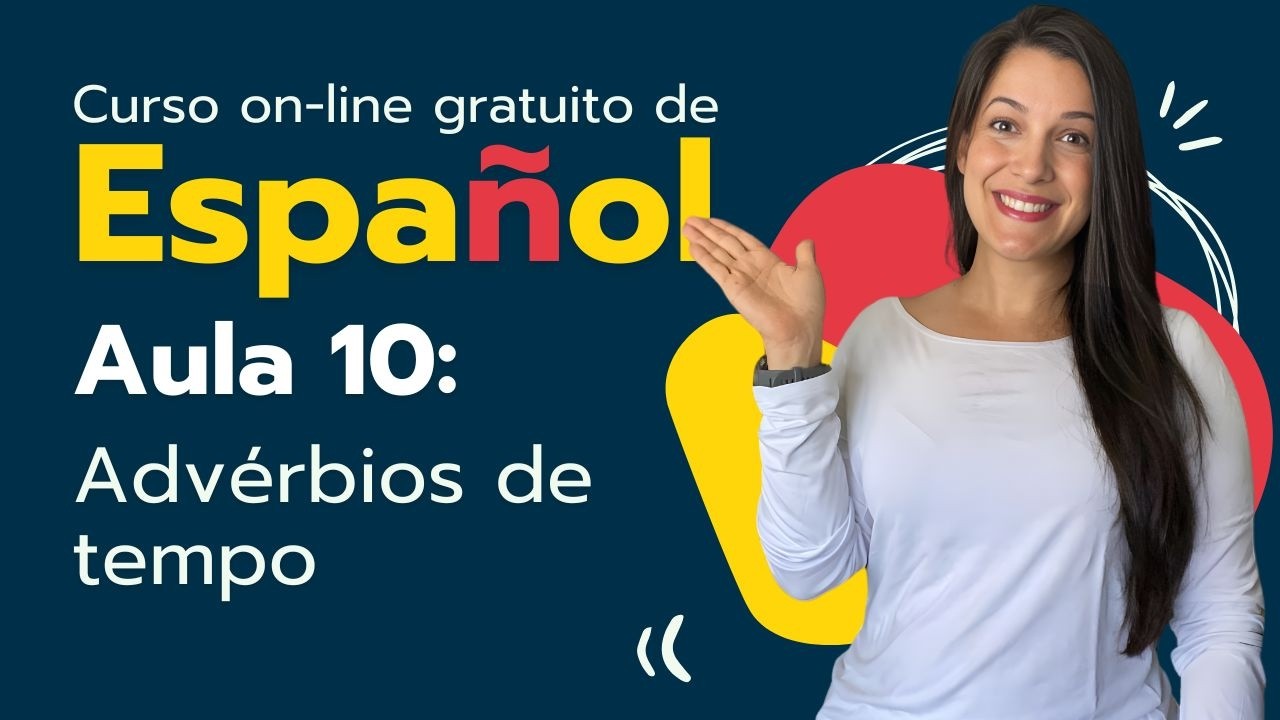 Curso de Espanhol On-line Gratuito - Aula 10 - Adv&eacute;rbios de tempo