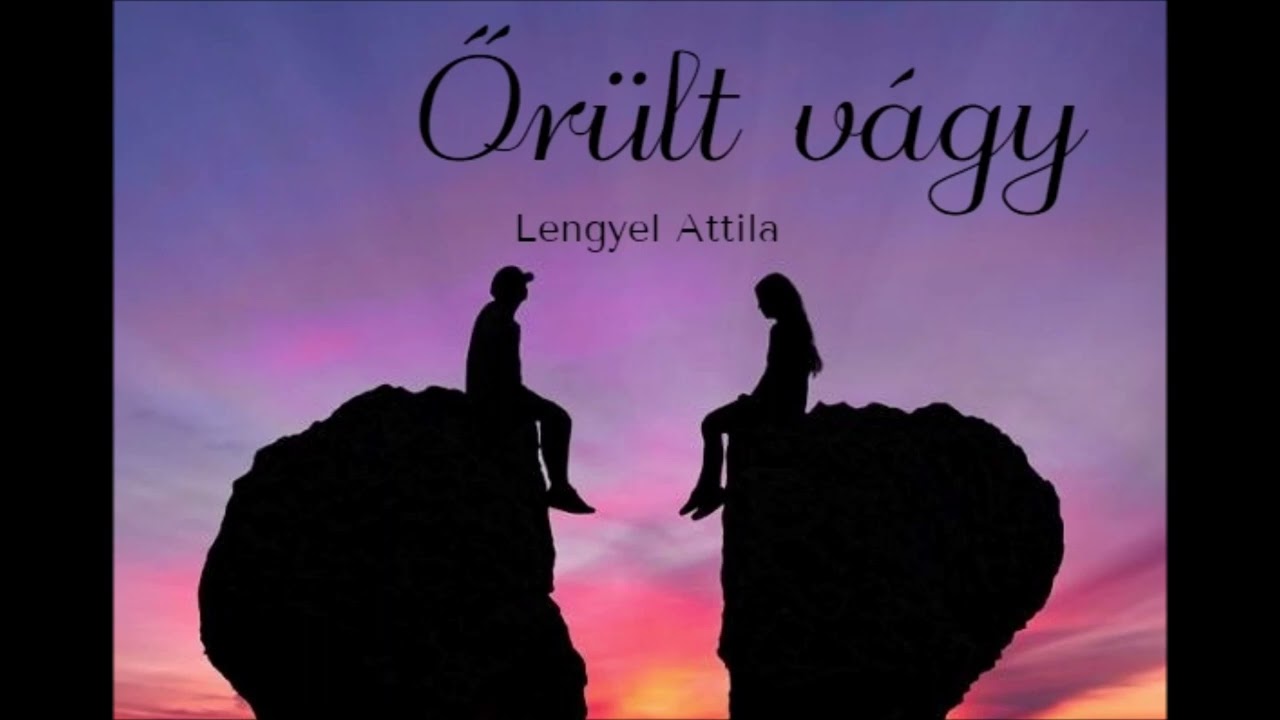 Lengyel Attila- Őrült vágy