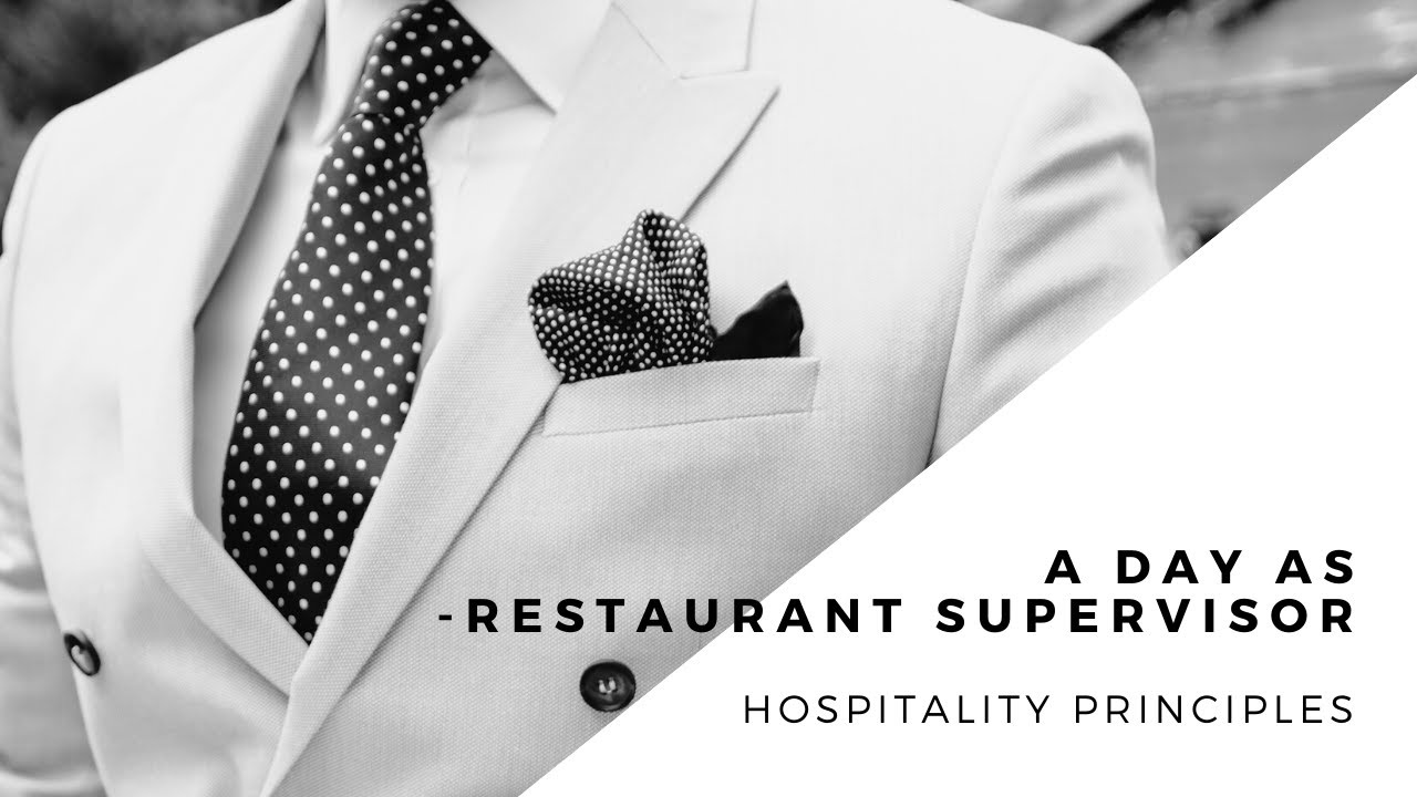 A DAY IN THE LIFE OF A RESTAURANT SUPERVISOR