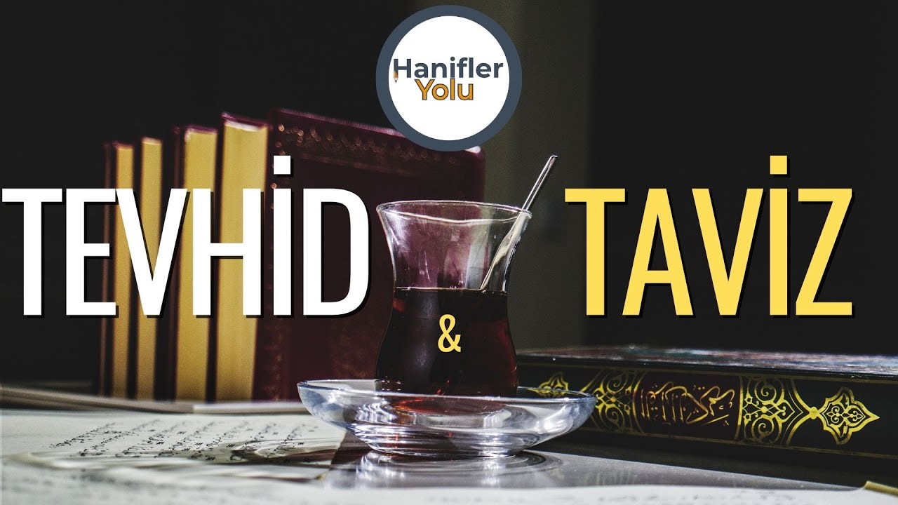 Tevhid ve Taviz | Arif Özkan | Nasihatler