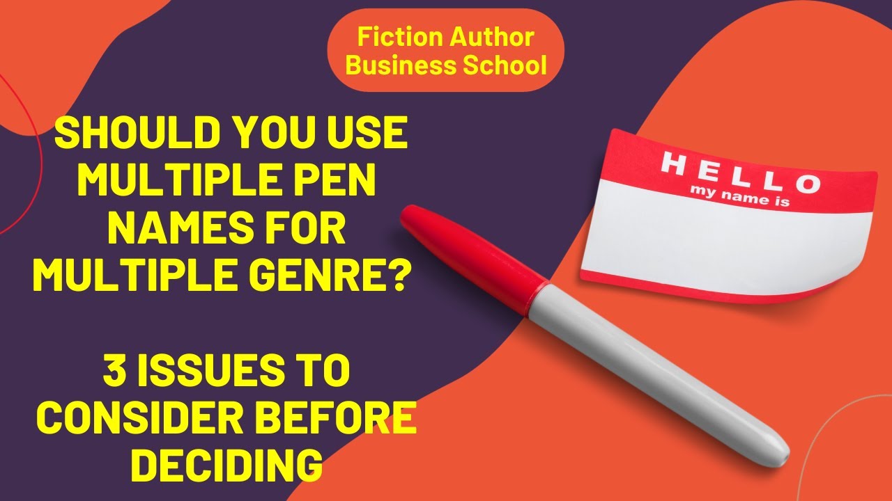 Should You Use Multiple Pen Names for Multiple Genres? 3 Issues to Consider Before Deciding