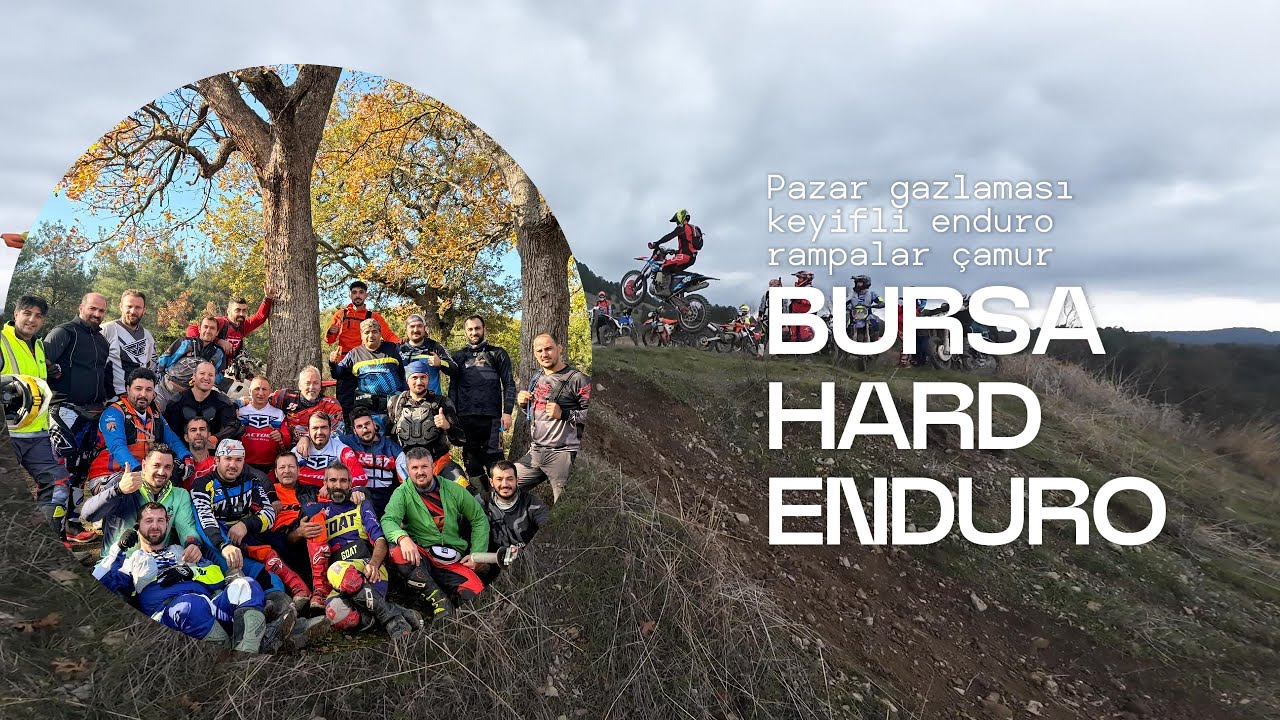 BURSA HARD ENDURO PAZAR GEZİSİ