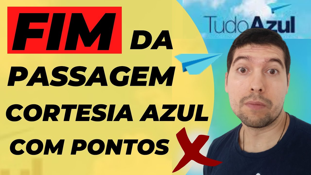 FIM DA PASSAGEM CORTESIA E DO COMPANION PASS PARA EMISSÕES NA AZUL COM PONTOS! - ENTENDA O QUE MUDA