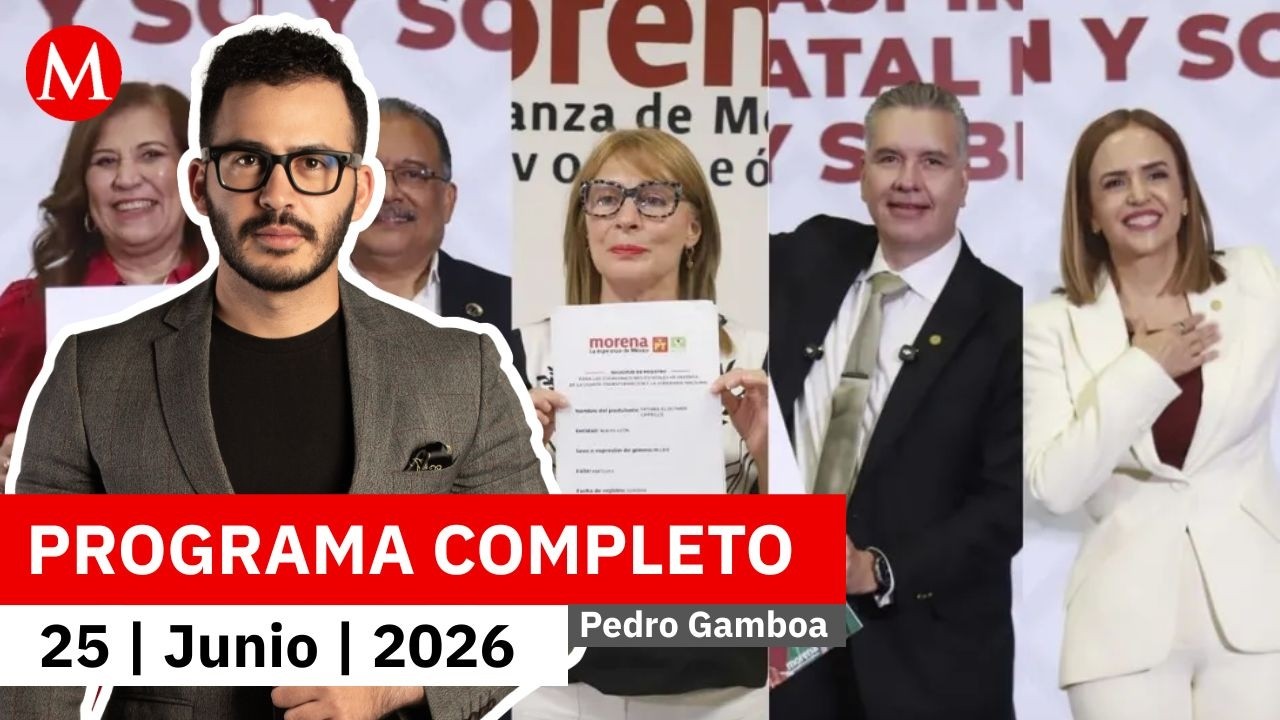 Morena vive su tercer d&iacute;a de registros para candidatos del 2027 | Pedro Gamboa, 25 de junio de 2026
