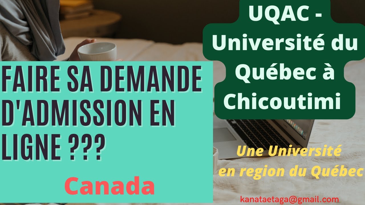 COMMENT FAIRE SA DEMANDE D'ADMISSION A L'UQAC - Université du Québec a Chicoutimi, C'est simple ?