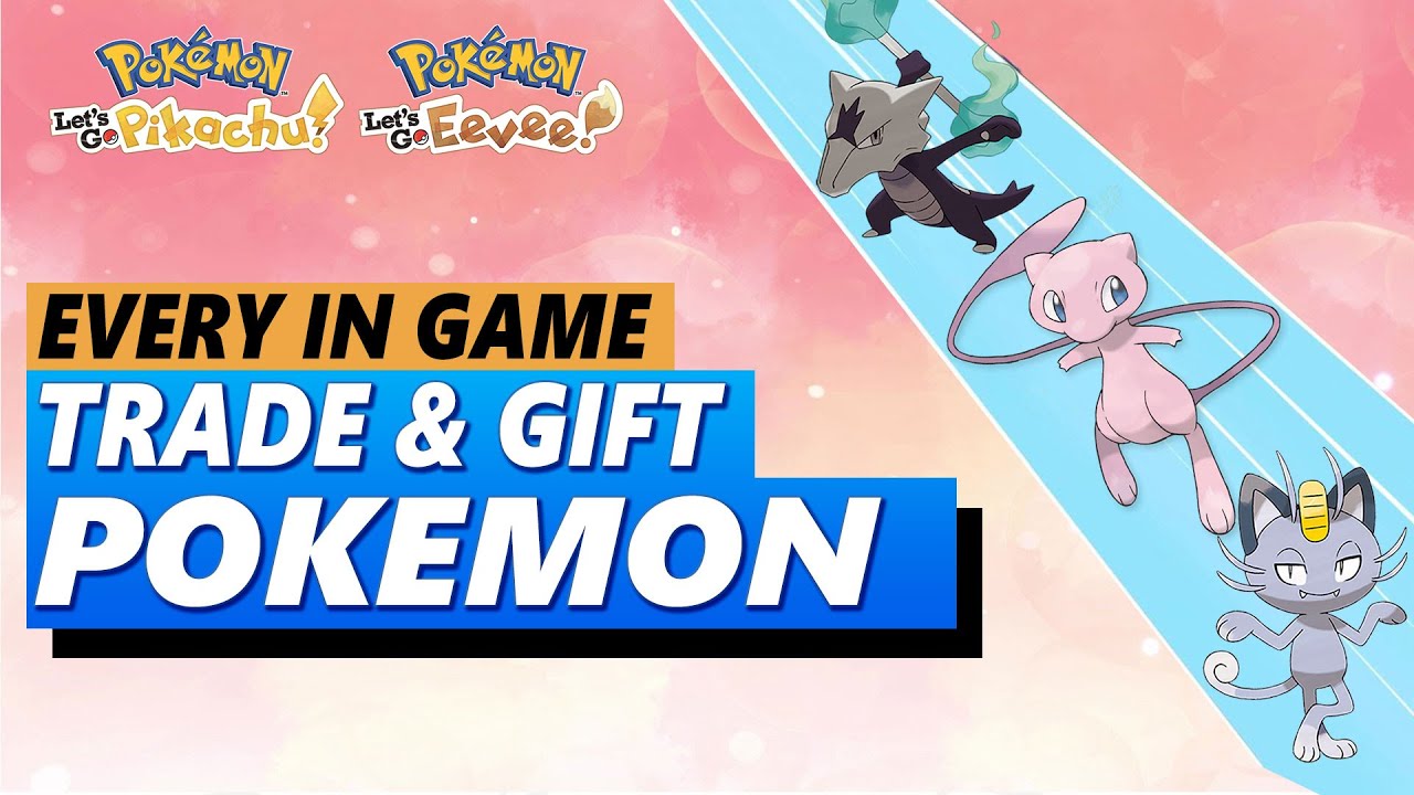 Все покемоны для обмена и подарков в Pokemon Let's Go Pikachu & Eevee