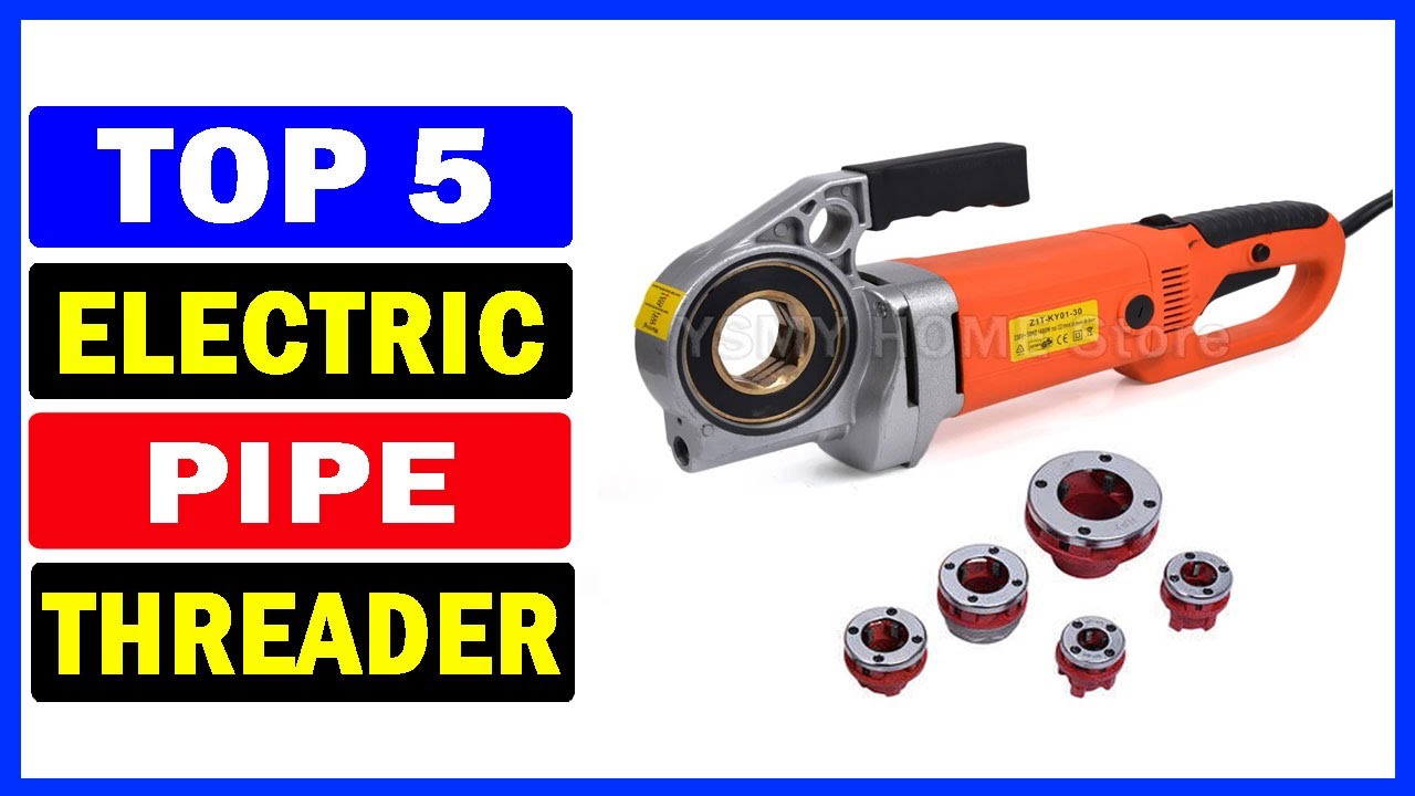 Top 5 Best Electric Pipe Threader Of 2026