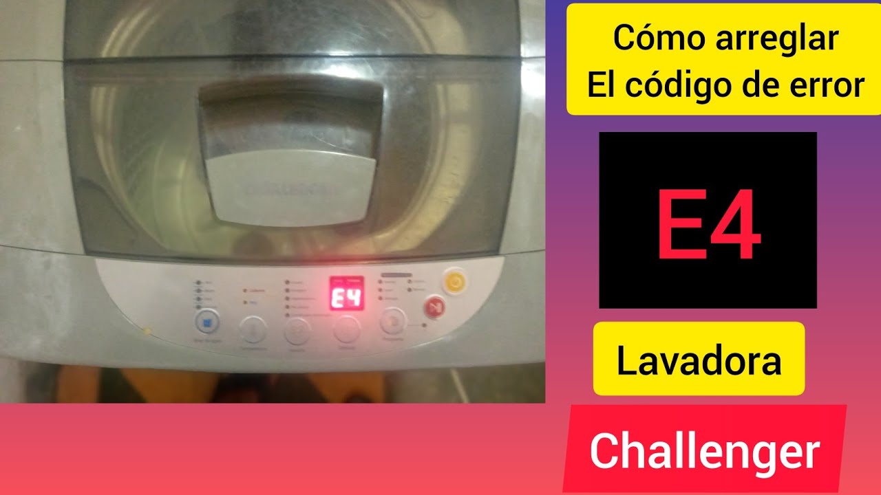 cómo arreglar lavadora marca Challenger con código de error E4