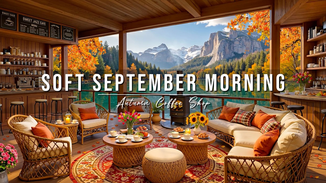 Soft September Morning Jazz 🍂 Autumn Coffee Shop Ambience with Relaxing Jazz Music to Begin Your Day