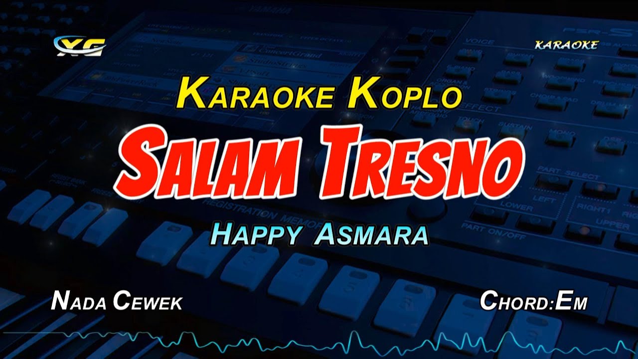 SALAM TRESNO KARAOKE KOPLO NADA CEWEK - HAPPY ASMARA