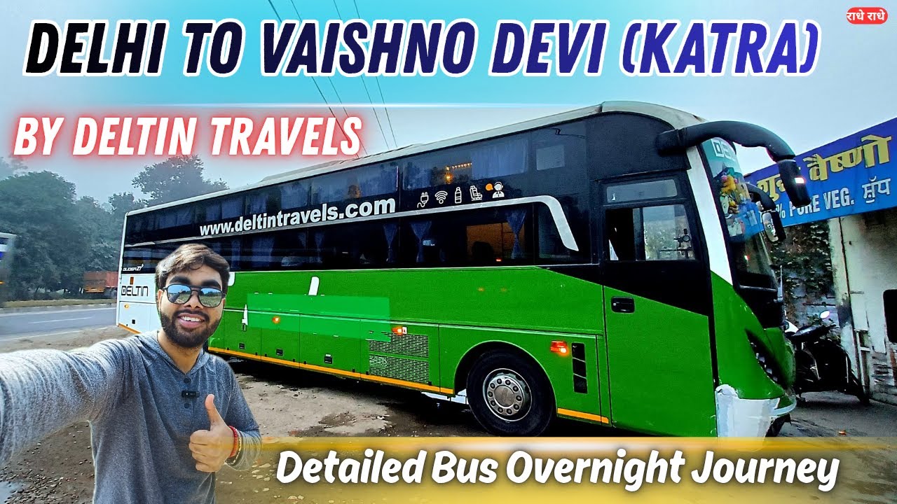 Delhi to Vaishno Devi (Katra) by Deltin Travels Bus | Overnight Journey by Bus Delhi to Katra 