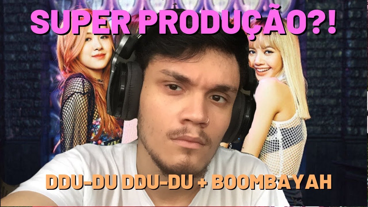 Reagindo a BLACKPINK - DDU-DU DDU-DU + BOOMBAYAH  | REAÇÃO