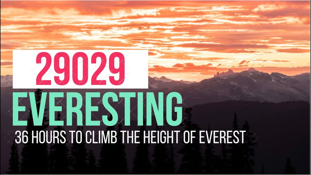 36 HOURS to Climb the Height of Everest: 29029 EVERESTING