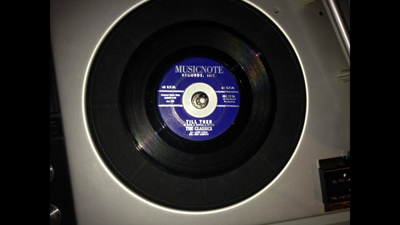 The Classics - Till Then (1963) 45 RPM Vinyl.