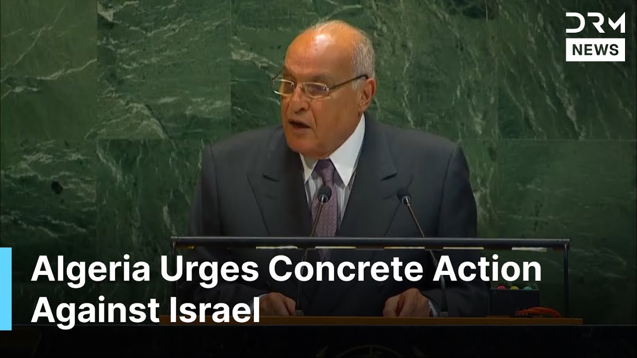 MUST WATCH: Algeria Condemns Israel&rsquo;s Expansion, Demands Global Action for Palestine | AC1G