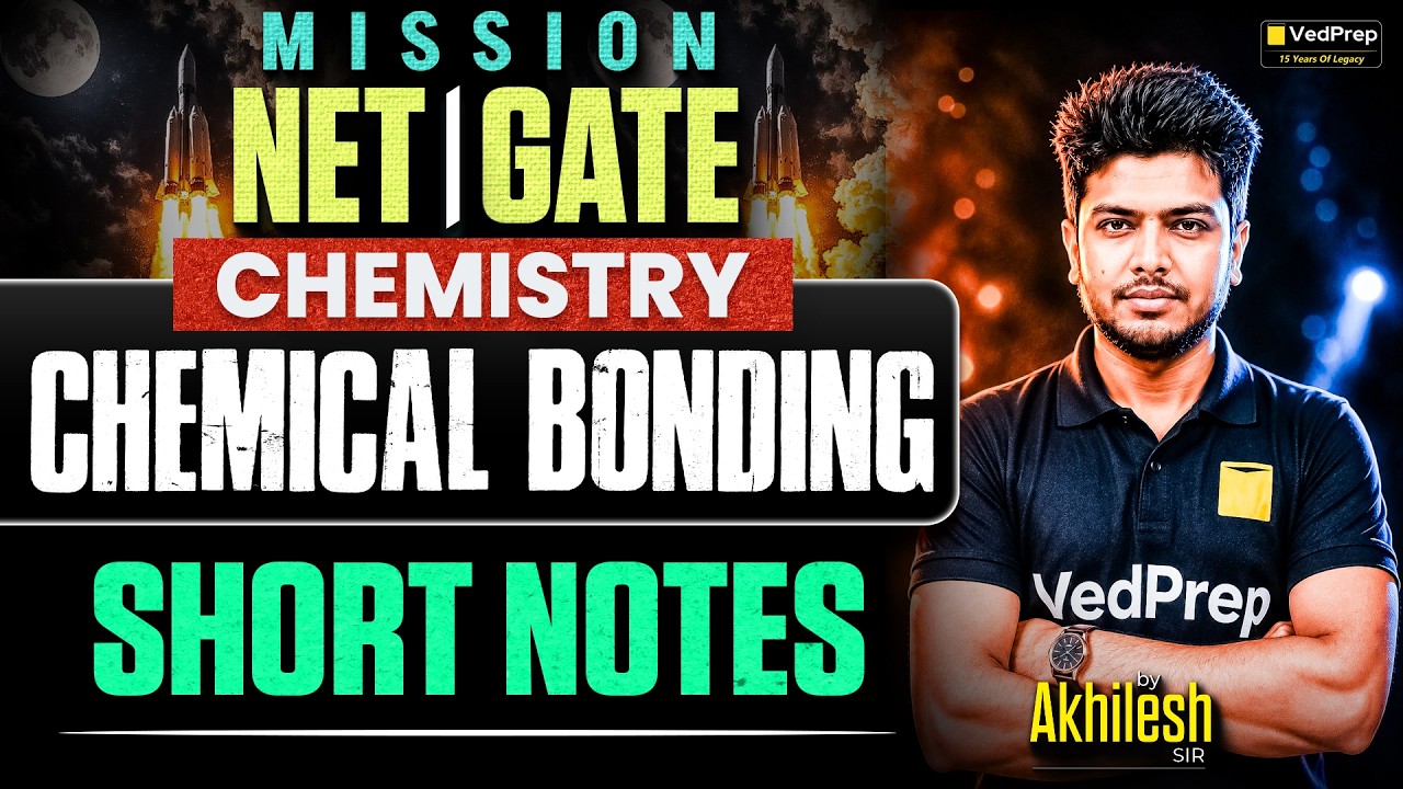Chemical Bonding Short Notes | Complete Revision & Important Concepts | Mission NET & GATE | VedPrep