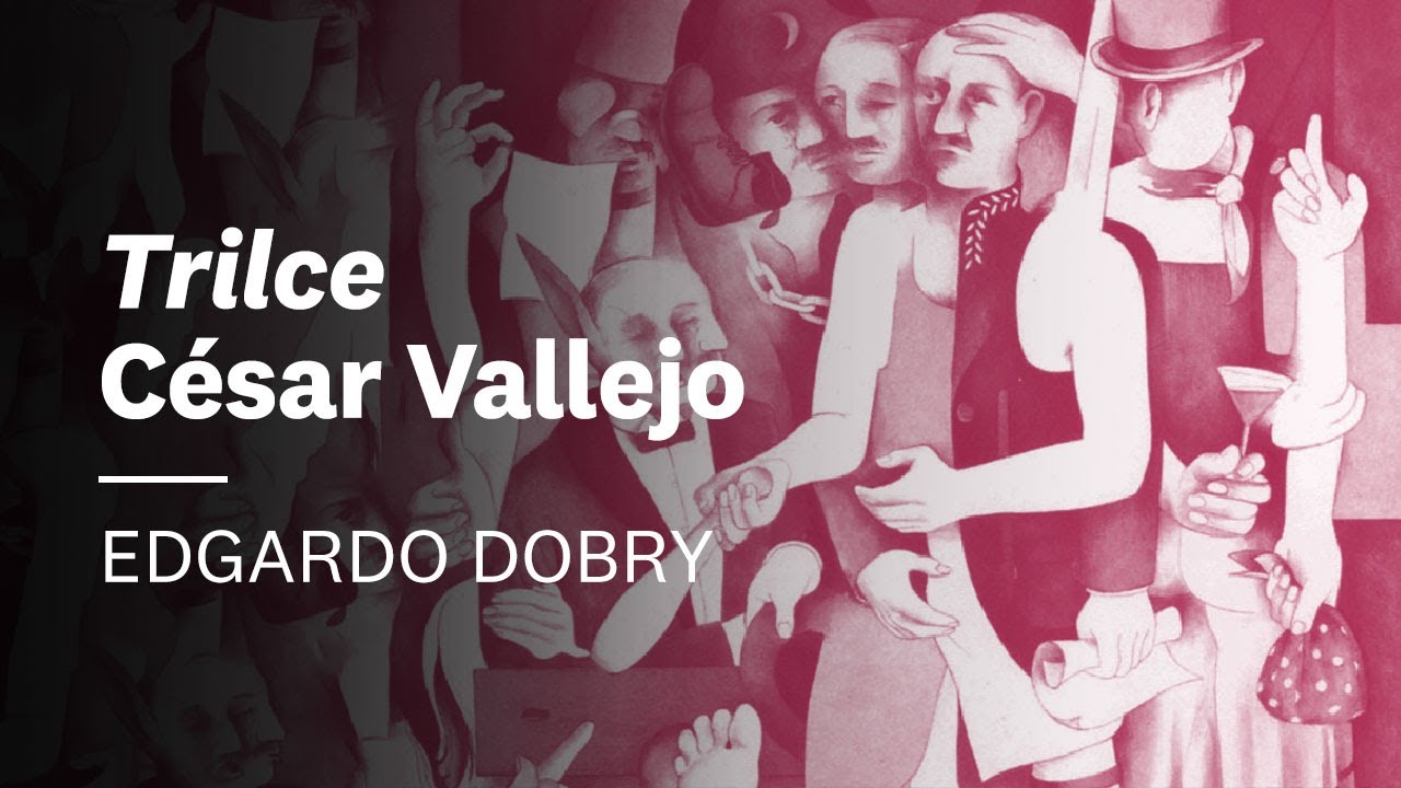 Trilce, de César Vallejo 🌠 Edgardo Dobry | 1922 #2