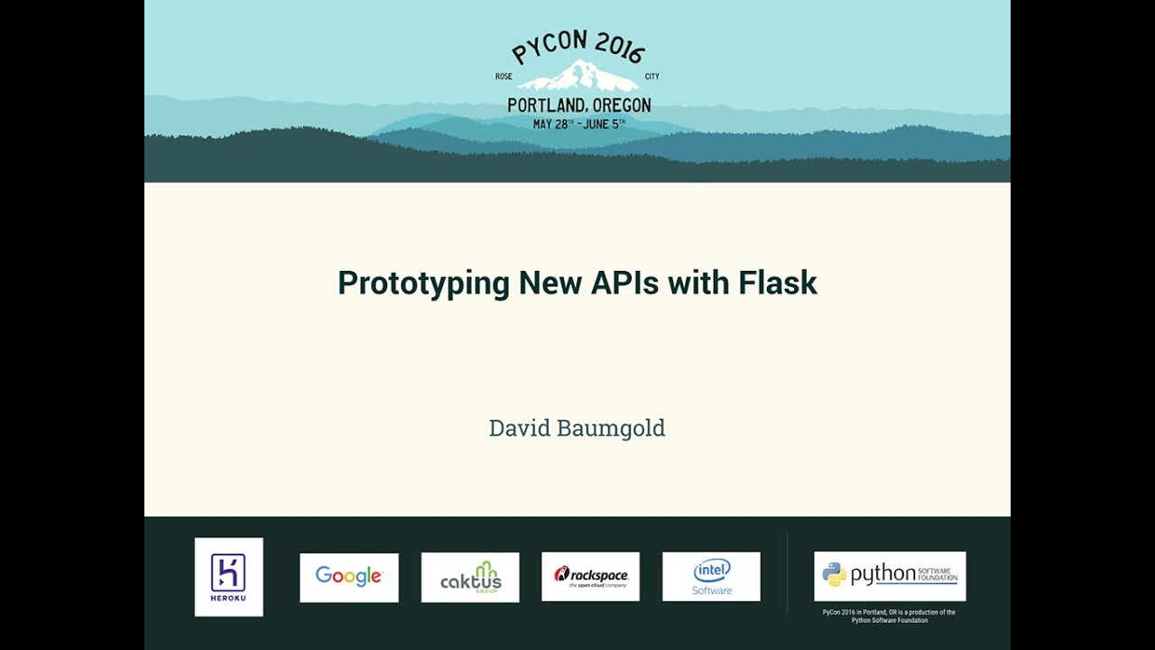 David Baumgold - Prototyping New APIs with Flask - PyCon 2016