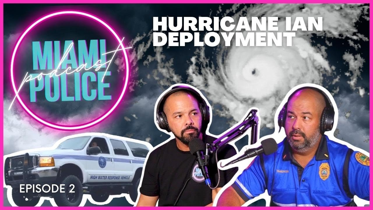 Miami Police Podcast: Hurricane Ian Rescue Response with Lt. Tameron